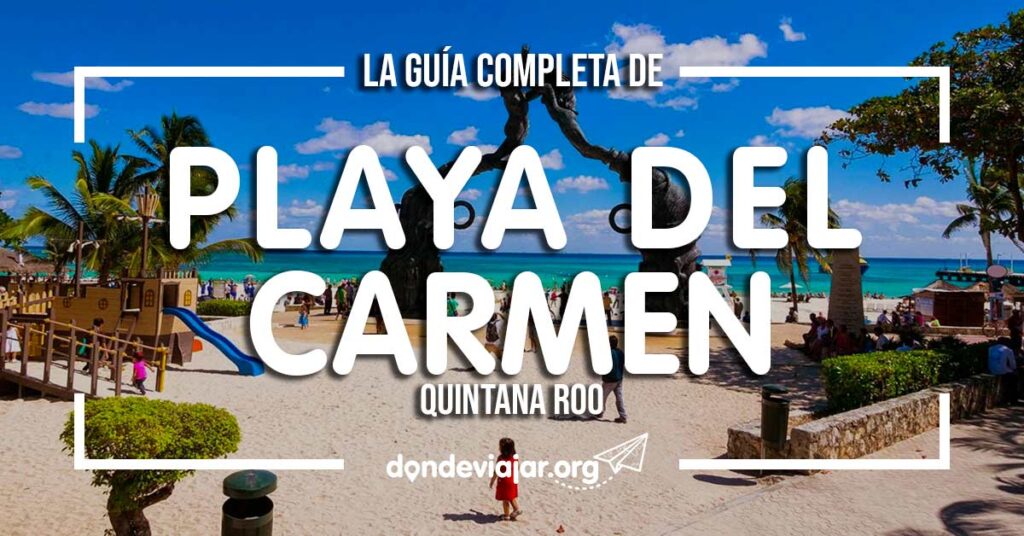 Playa del Carmen: Guia Completa en 2022 - Donde Viajar