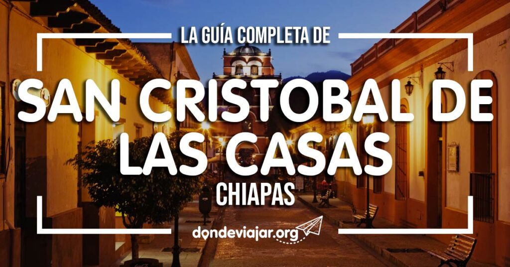 San Cristóbal de las Casas: La Guía Más Completa - Dónde Viajar
