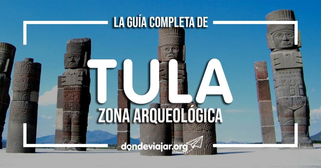 que hacer en tula hidalgo los gigantes de tula